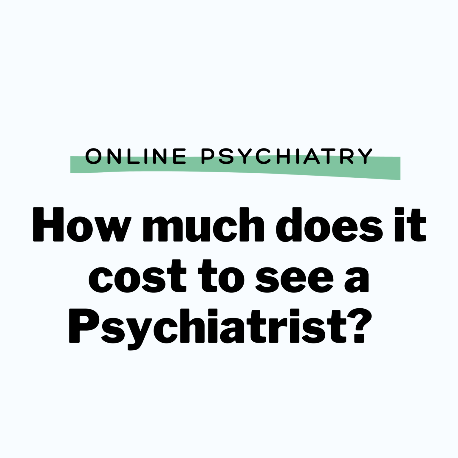 visit psychiatrist cost